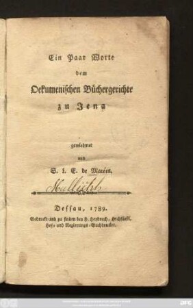 Ein Paar Worte dem Oekumenischen Büchergerichte zu Jena gewiedmet von S. L. E. de Marées