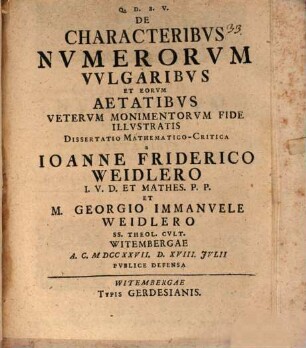 De characteribus numerorum vulgaribus et eorum aetatibus : veterum monimentorum fide illustratis dissertatio mathematico-critica