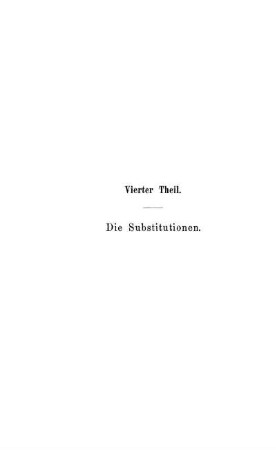 Viertes Kapitel. Die Substitutionen.
