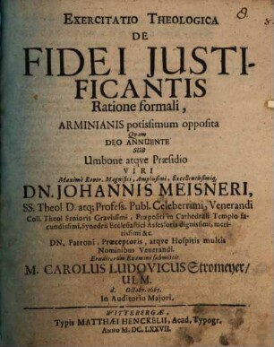 Exercitatio Theologica De Fidei Iustificantis Ratione formali, Arminianis potissimum opposita