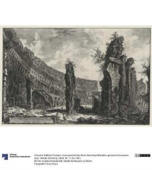 Innenansicht des flavischen Amphitheaters genannt Kolosseum (aus: Vedute di Roma)