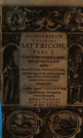 Euphormionis Lusinini satyricon : accessit hac editione Clavis, nomina ignota ... exponens. 1