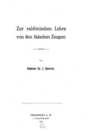 Zur rabbinischen Lehre von den falschen Zeugen / von J. Horovitz