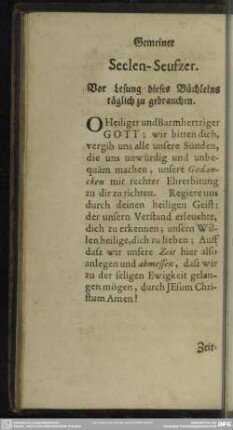 Gemeiner Seelen-Seufzer. Vor Lesung dieses Büchleins täglich zu gebrauchen