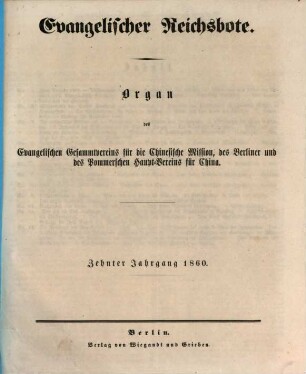 Evangelischer Reichsbote : Organ d. Evangelischen Gesammtvereins für die Chinesische Mission, d. Berliner u. d. Pommerschen Hauptvereins für China. 10. 1860