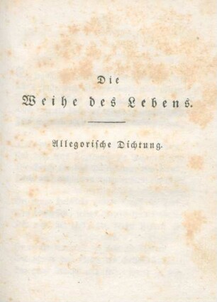 Die Weihe des Lebens : Allegorische Dichtung