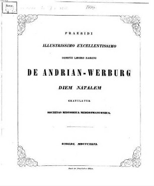 Praesidi Ill. Exc. Dom. Libero Baroni de Andrian-Werburg diem natalem gratulatur Societas Historica Mediofranconica