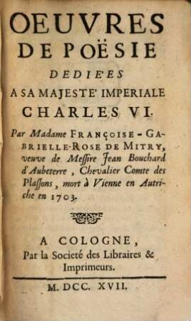 Oeuvres De Poesie : Dediées A Sa Majesté Imperiale Charles VI.