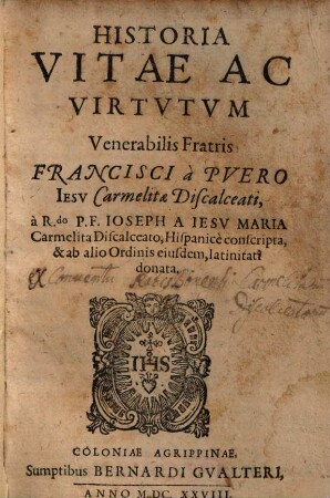 Historia Vitae Ac Virtutum Venerabilis Fratris Francisci a Puero Jesu Carmelitae Discalceati