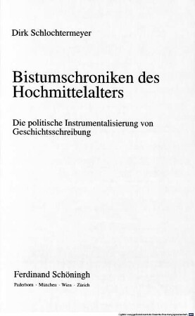 Bistumschroniken des Hochmittelalters : die politische Instrumentalisierung von Geschichtsschreibung