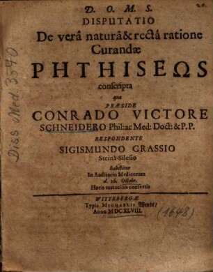 Disputatio De verâ naturâ & rectâ ratione Curandae Phthiseōs conscripta