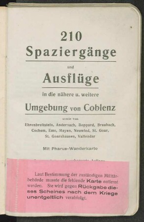 210 Spaziergänge und Ausflüge in die nähere und weitere Umgebung von Coblenz : sowie von Ehrenbreitstein, Andernach, Boppard, Braubach, Cochem, Ems, Mayen, Neuwied, St. Goar, St. Goarshausen, Vallendar