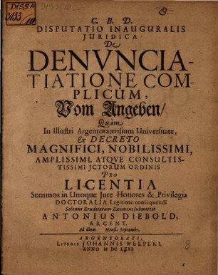 Disputatio Inauguralis Juridica De Denvnciatiatione [!] Complicum : = Vom Angeben