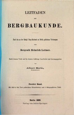 Leitfaden zur Bergbaukunde : nach den an der Königl. Berg-Akademie zu Berlin gehaltenen Vorlesungen von Bergrath Heinrich Lottner. 2
