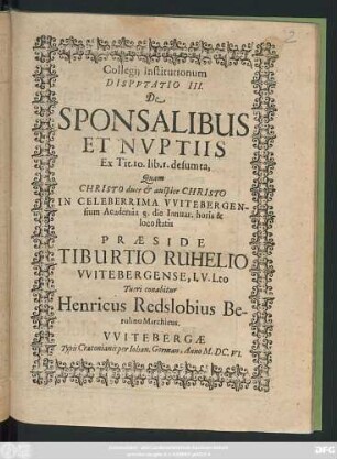 Collegii Institutionum Disputatio III. De Sponsalibus Et Nuptiis Ex Tit. 10. lib. 1. desumta