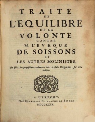 Traité de l'Equilibre de la Volonté contre M. l'eveque de Soissons et les autres molinistres
