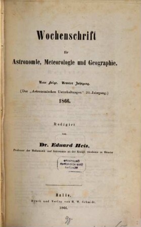 Wochenschrift für Astronomie, Meteorologie und Geographie. 9, 9 = Jg. 20 des Gesamtw. 1866