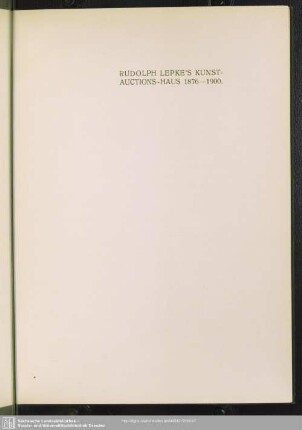 Rudolph Lempke´s Kunst-Auctions-Haus 1876-1900