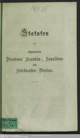 Statuten des allgemeinen Dresdner Kranken-, Invaliden- und Sterbecassen-Vereins
