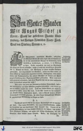 Von Gottes Gnaden Wir August, Bischof zu Speyer, Probst der gefürsteten Probstei Weissenburg ...