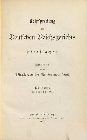 Rechtsprechung des Deutschen Reichsgerichts in Strafsachen. 5. 1883