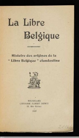 La Libre Belgique : Histoire des origines de la "Libre Belgique" clandestine
