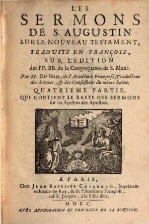Les Sermons De S. Augustin, Sur Le Nouveau Testament, 4. Qui Contient Le Reste Des Sermons sur les Epistres des Apostres