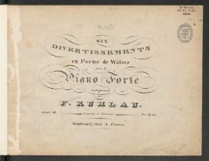 Six Divertissements en Forme de Walses pour le Piano Forte : Oeuv. 61