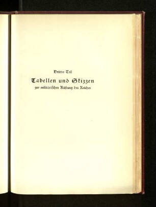 Dritter Teil. Tabellen und Skizzen zur militärischen Rüstung des Reiches