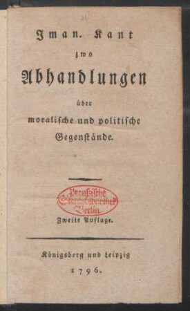 Iman. Kant zwo Abhandlungen über moralische und politische Gegenstände