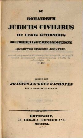 De Romanorum iudiciis civilibus, de legis actionibus, de formulis et de condictione dissertatio historico-dogmatica
