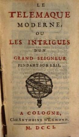 Le Telemaque Moderne, Ou Les Intrigues D'Un Grand Seigneur Pendant Son Exil