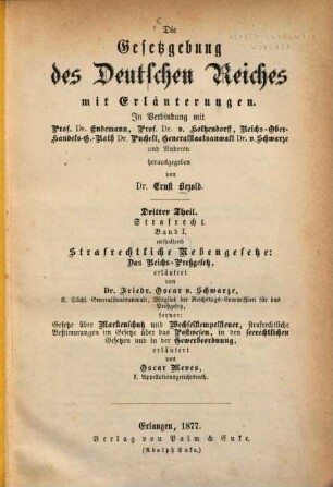 Die Gesetzgebung des Deutschen Reiches : mit Erläuterungen. 3,1, Theil 3, Strafrecht ; Bd. 1, Strafrechtliche Nebengesetze ...