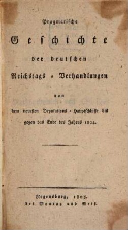 Pragmatische Geschichte der deutschen Reichstags-Verhandlungen