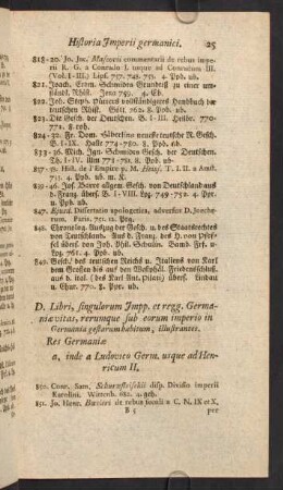 D. Libri, singulorum Impp. et regg. Germaniae vitas, rerumque sub eorum imperio in Germania gestarum habitum, illustrantes.