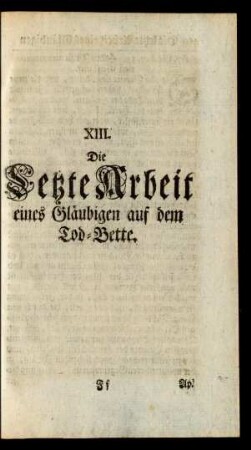 XIII. Die Letze Arbeit eines Gläubigen auf dem Tod-Bette
