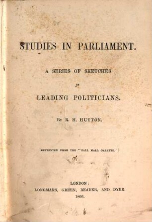 Studies in Parliament : a series of sketches of leading politicians
