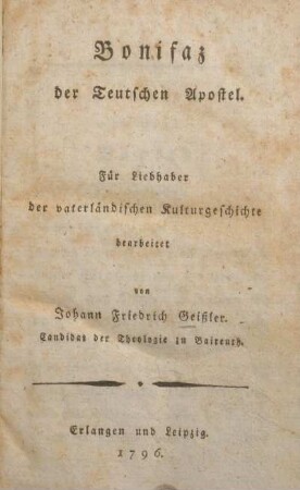 Bonifaz der Teutschen Apostel : für Liebhaber der vaterländischen Kulturgeschichte