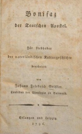 Bonifaz der Teutschen Apostel : für Liebhaber der vaterländischen Kulturgeschichte