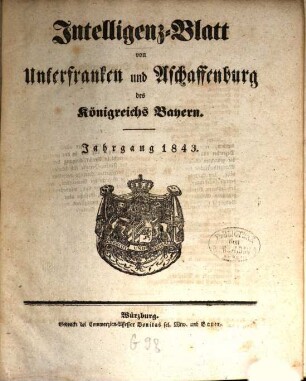 Intelligenzblatt von Unterfranken und Aschaffenburg des Königreichs Bayern. 1843