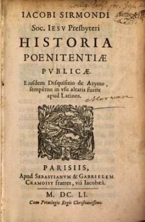 Historia poenitentiae publicae : Eiusdem disquisitio de Azymo, semperne in usu altaris fuerit apud Latinos
