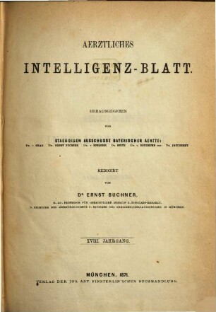 Ärztliches Intelligenzblatt : Organ für Bayerns staatliche und öffentliche Heilkunde. 18. 1871