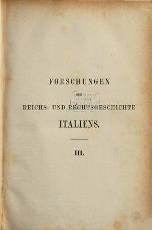 Forschungen zur Reichs- und Rechtsgeschichte Italiens, 3