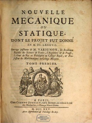 Nouvelle Mecanique Ou Statique, Dont Le Projet Fut Donné En M. DC. LXXXVII, 1
