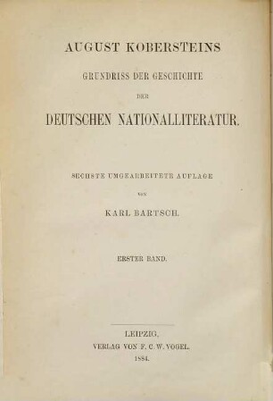 Grundriß der Geschichte der deutschen National-Litteratur, 1. Geschichte der deutschen Nationalliteratur bis zum Ende des sechzehnten Jahrhunderts