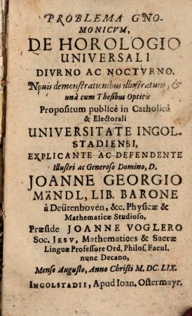 Problema Gnomonicum, De Horologio Universali Diurno Ac Nocturno : Novis demonstrationibus illustratum, & una cum Thesibus Opticis