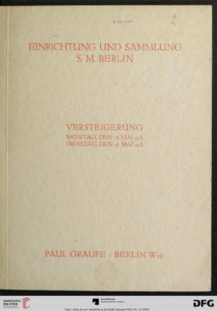 Einrichtung und Sammlung S. M. Berlin : Versteigerung: Montag, den 14. Mai 1928, Dienstag, den 15. Mai 1928