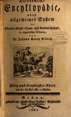 Oeconomische Encyklopädie, oder allgemeines System der Staats-, Stadt-, Haus- und Landwirthschaft : in alphabetischer Ordnung, 32. Von Ka bis Kal : Mit 14 Kupfern