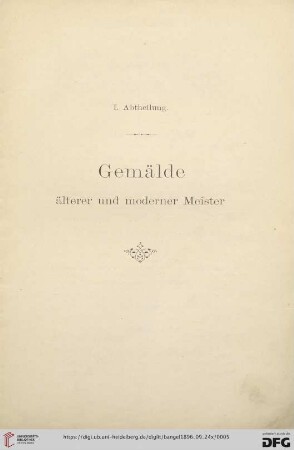 I. Abtheilung. Gemälde älterer und moderner Meister (Nr. 1 - 191)