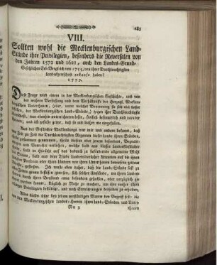 VIII. Sollten wohl die Mecklenburgischen Landstände ihre Privilegien, besonders die Reversalen von den Jahren 1572 und 1621, auch den Landes-Grund ...